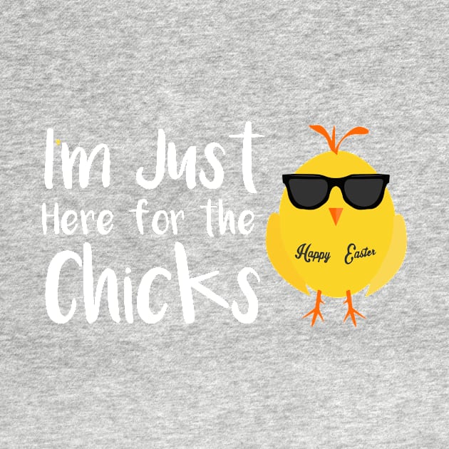 Boys Easter , I’m Just Here for the Chicks , Chicks Dig Me , Funny Easter Chicks , Kids by TeeAMS